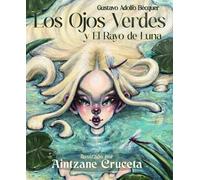 Gustavo Adolfo Bécquer Aintzane Cruce Los Ojos Verdes y El Rayo de Luna Ilustrad