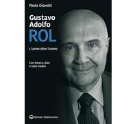 Libri Paola Giovetti - Gustavo Adolfo Rol. L'uomo Oltre L'uomo