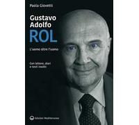 Libri Paola Giovetti - Gustavo Adolfo Rol. L'uomo Oltre L'uomo