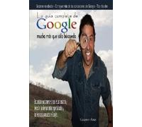 Gustavo Arias La Guia Completa De Google Mucho Mas Que Solo Busqueda (Tascabile)