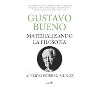 Gustavo Bueno, materializando la filosofía