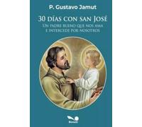 Gustavo E Jamut 30 días con San José (Tascabile)