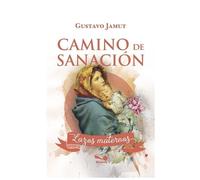 Gustavo E Jamut Camino de sanación de lazos maternos (Tascabile)