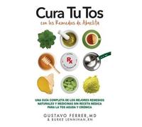 Gustavo Ferrer Burke Lenniha Cura Tu Tos con los Remedios de Abuelit (Tascabile)