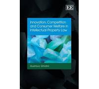 Gustavo Ghidini Innovation, Competition and Consumer Welfare (Copertina rigida)