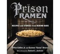 Gustavo “Goose” Alvarez Clifton Collins Jr. Prison Ramen (Tascabile)