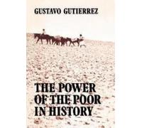 Gustavo Gutierrez The Power of the Poor in History (Tascabile)
