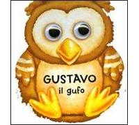 Gustavo il gufo. I dondolibri. Ediz. illustrata