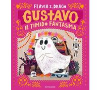 Gustavo. Il timido fantasma. Ediz. a colori