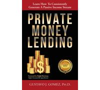 Gustavo J Gomez Private Money Lending (Copertina rigida)