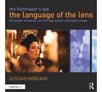 Gustavo Mercado The Filmmaker's Eye: The Language of the Lens (Tascabile)