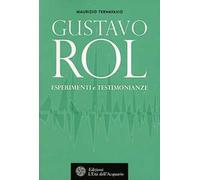 Gustavo Rol. Esperimenti e testimonianze