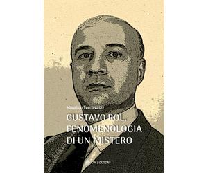 Gustavo Rol. Esperimenti e testimonianze - [OM Edizioni]
