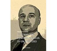 Gustavo Rol, fenomenologia di un mistero
