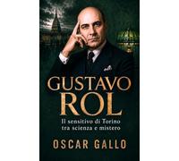 Gustavo Rol: Il sensitivo di Torino tra scienza e mistero
