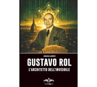 Gustavo Rol: L'architetto dell'invisibile
