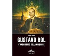 Gustavo Rol: L'architetto dell'invisibile