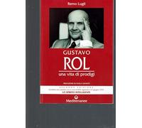 Gustavo Rol. Una vita di prodigi. Con audiocassetta