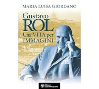 Gustavo Rol. Una vita per immagini