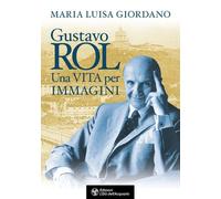Gustavo Rol. Una vita per immagini - 2025 - L'Età dell'Acquario