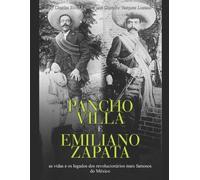 Gustavo Vazquez-Lozano Pancho Villa e Emiliano Zapata (Tascabile)