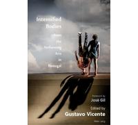 Gustavo Vicente Intensified Bodies from the Performing Arts in Portu (Tascabile)