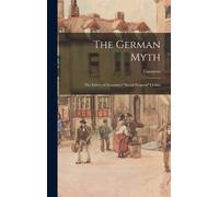 Gustavus 1872-1 The German Myth; the Falsity of Germany's "so (Copertina rigida)