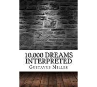 Gustavus Hindman Miller 10,000 Dreams Interpreted (Tascabile)