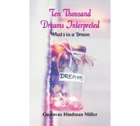 Gustavus Hindman Miller Ten Thousand Dreams Interpreted (Tascabile)