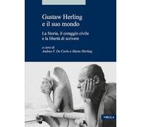 Gustaw Herling e il suo mondo. La storia, il coraggio civile e la libertà di scrivere