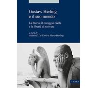 Gustaw Herling e il suo mondo. La storia, il coraggio civile e la libertà di scrivere