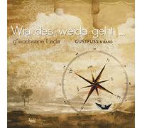 Gustfuss & Band - Wia des weida geht - g´wochsane Liada