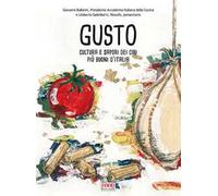 Gusto. Cultura e sapori dei cibi più buoni d'Italia