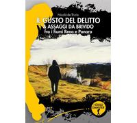 GUSTO DEL DELITTO & ASSAGGI DA BRIVIDO FRA I FIUMI RENO E PANARO (IL) - 2024