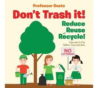 Gusto Don't Trash it Reduce, Reuse, and Recycle Conservation for K (Tascabile)