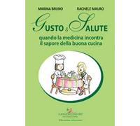 Gusto e salute. Quando la medicina incontra il sapore della buona cucina