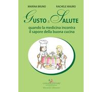 Gusto e salute. Quando la medicina incontra il sapore della buona cucina