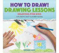 Gusto How to Draw Drawing Lessons - Drawing for Kids - Children's C (Tascabile)