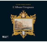 Gusto neoclassico. L'Album Cicognara