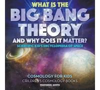 Gusto What Is the Big Bang Theory and Why Does It Matter? - Scientif (Tascabile)