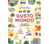 Gustomondo. Alla scoperta dei cibi del pianeta