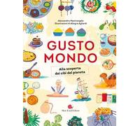 Gustomondo. Alla scoperta dei cibi del pianeta