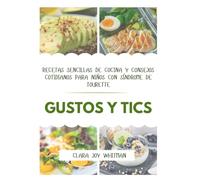 GUSTOS Y TICS: Recetas sencillas de cocina y consejos cotidianos para niños con síndrome de Tourette