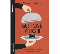 Gustose visioni. Dizionario del cinema enogastronomico