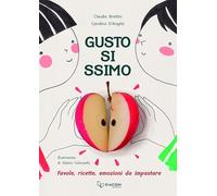 Gustosissimo. Favole, ricette, emozioni da impastare