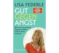 Gut gegen Angst: Wie wir uns unseren Ängsten stellen und an ihnen wachsen