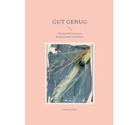 Gut genug: Mutterschaft zwischen Biografie und Gesellschaft