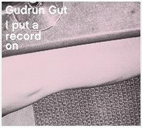 Gudrun Gut I Put a Record On (CD) Album