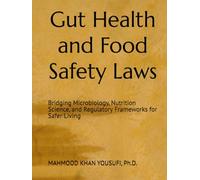 Gut Health and Food Safety Laws: Bridging Microbiology, Nutrition Science, and Regulatory Frameworks for Safer Living