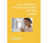 Gut Health for Women between 40 -50 years